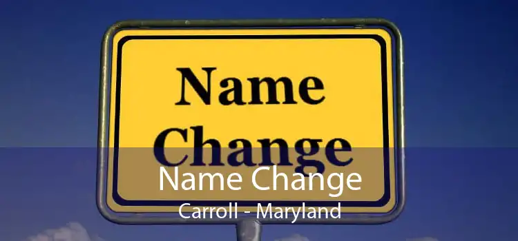 Name Change Carroll - Maryland