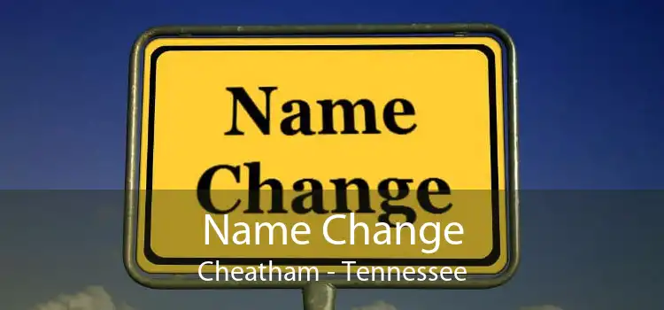 Name Change Cheatham - Tennessee