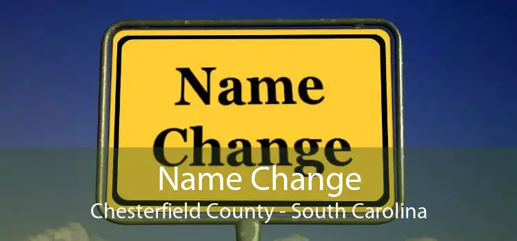 Name Change Chesterfield County - South Carolina