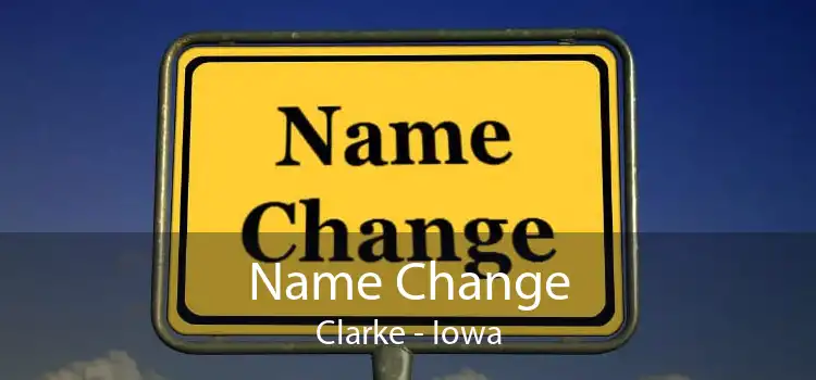 Name Change Clarke - Iowa