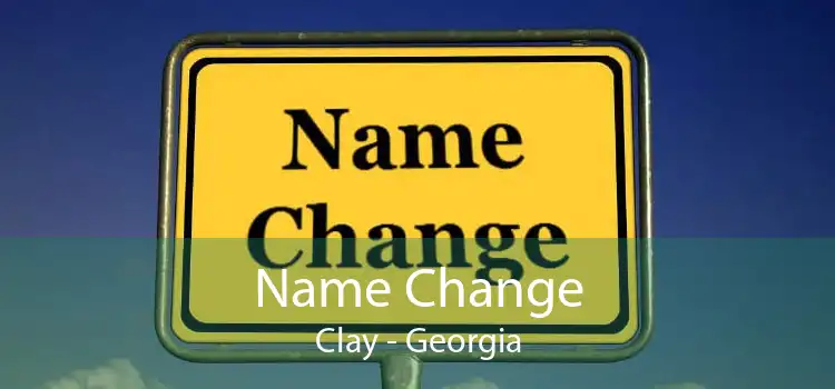 Name Change Clay - Georgia