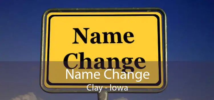 Name Change Clay - Iowa