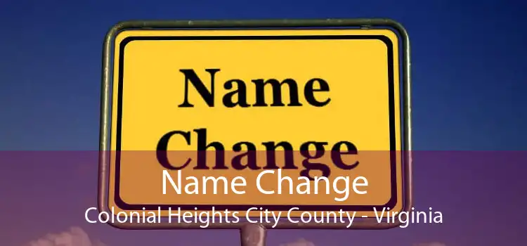 Name Change Colonial Heights City County - Virginia