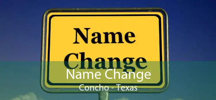 Name Change Concho - Texas