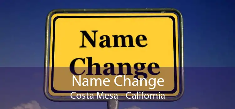 Name Change Costa Mesa - California