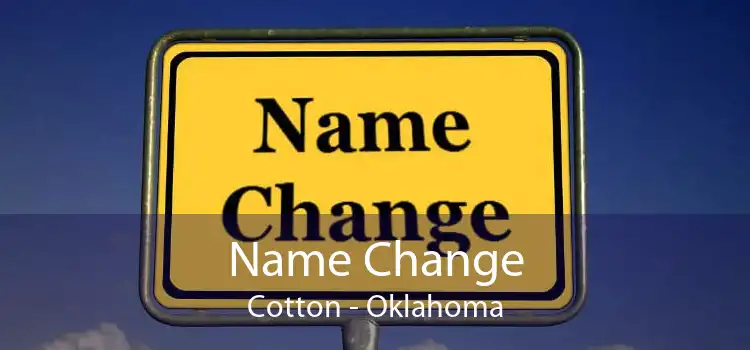 Name Change Cotton - Oklahoma