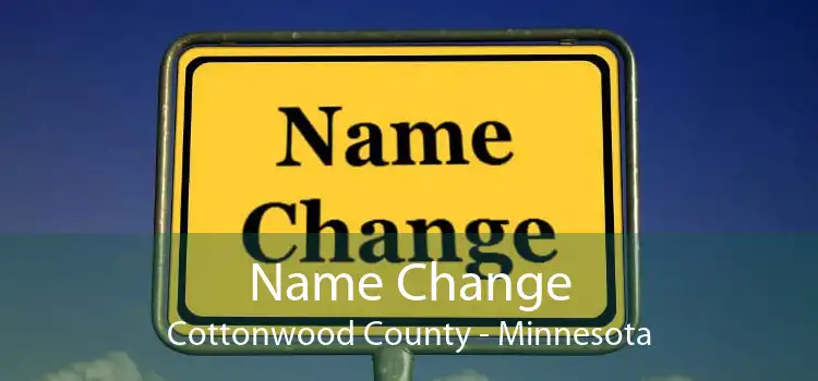 Name Change Cottonwood County - Minnesota