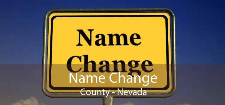 Name Change  County - Nevada