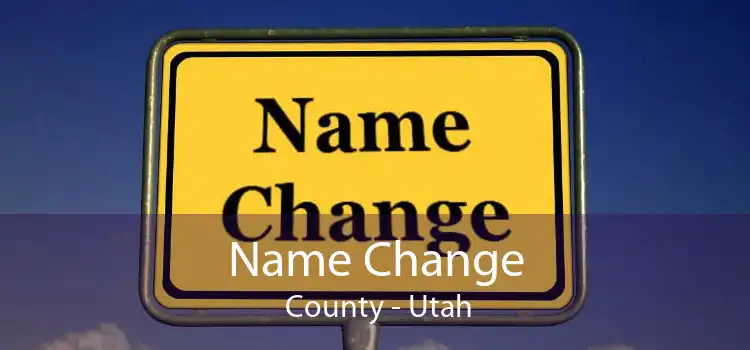 Name Change  County - Utah