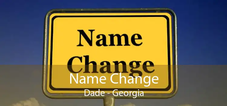 Name Change Dade - Georgia