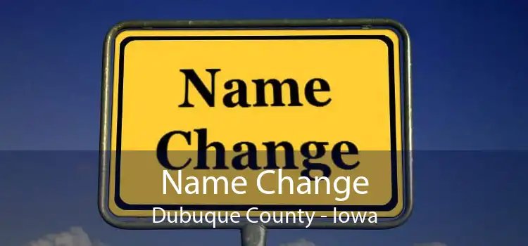 Name Change Dubuque County - Iowa