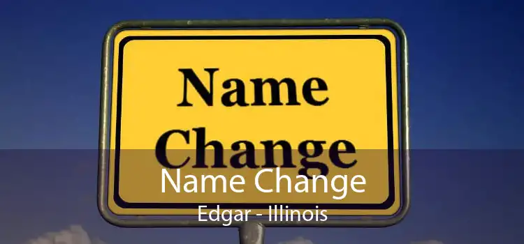 Name Change Edgar - Illinois