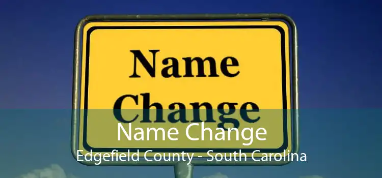 Name Change Edgefield County - South Carolina