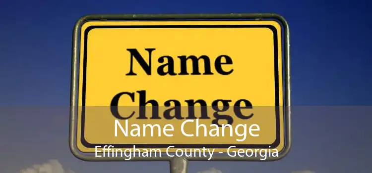 Name Change Effingham County - Georgia