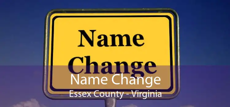 Name Change Essex County - Virginia