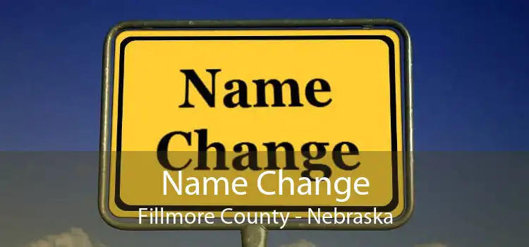 Name Change Fillmore County - Nebraska