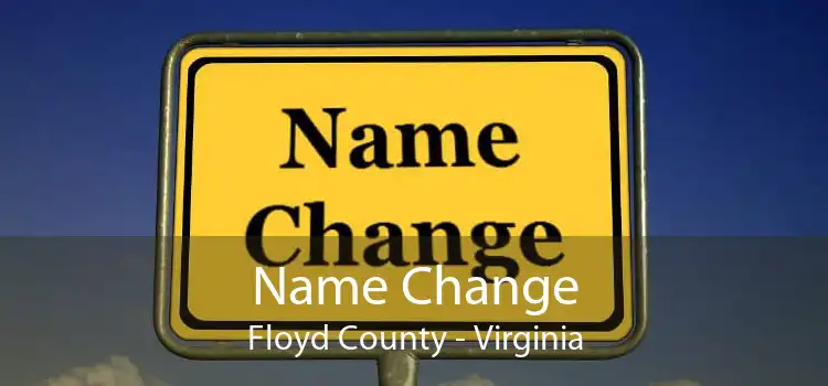 Name Change Floyd County - Virginia