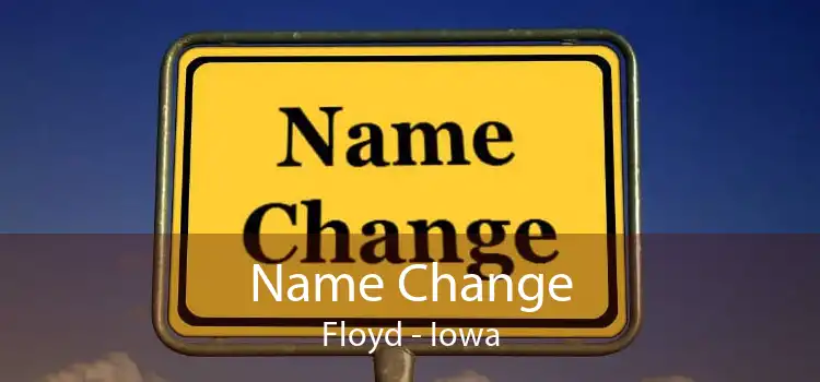 Name Change Floyd - Iowa