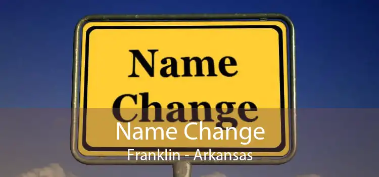 Name Change Franklin - Arkansas