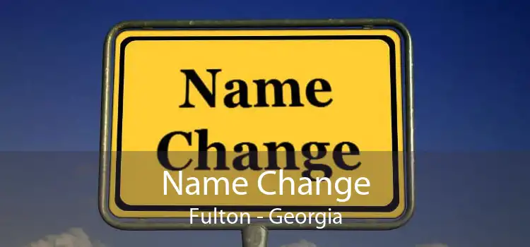 Name Change Fulton - Georgia