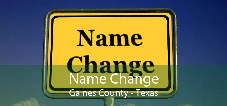 Name Change Gaines County - Texas