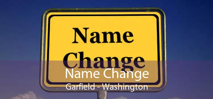 Name Change Garfield - Washington