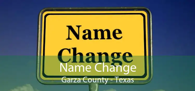 Name Change Garza County - Texas