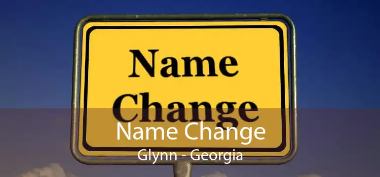 Name Change Glynn - Georgia