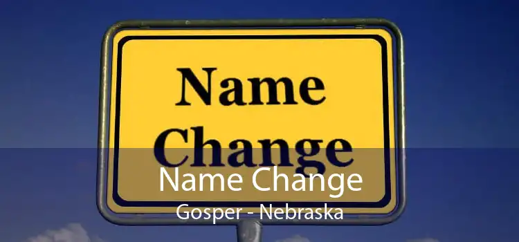 Name Change Gosper - Nebraska