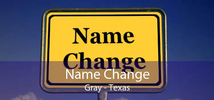 Name Change Gray - Texas