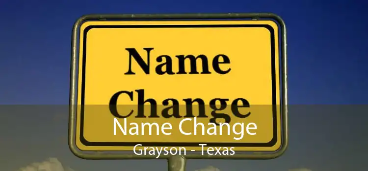 Name Change Grayson - Texas