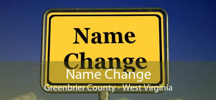 Name Change Greenbrier County - West Virginia