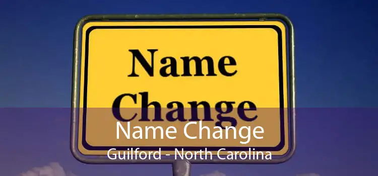 Name Change Guilford - North Carolina