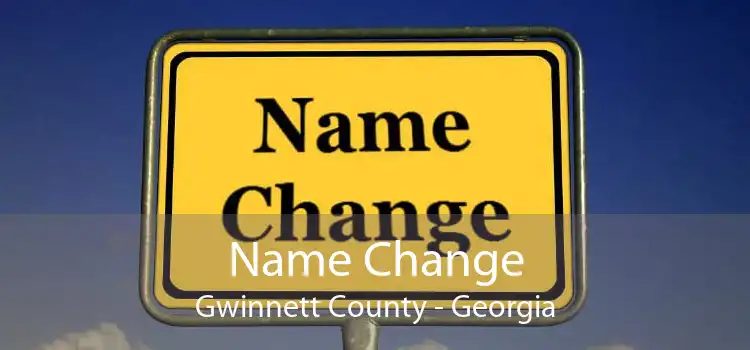 Name Change Gwinnett County - Georgia