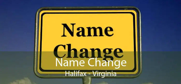 Name Change Halifax - Virginia