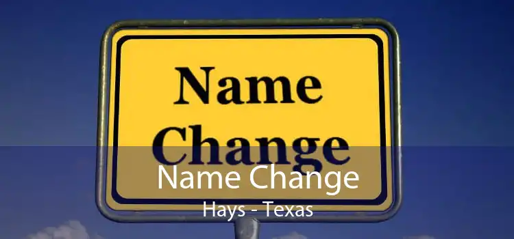 Name Change Hays - Texas