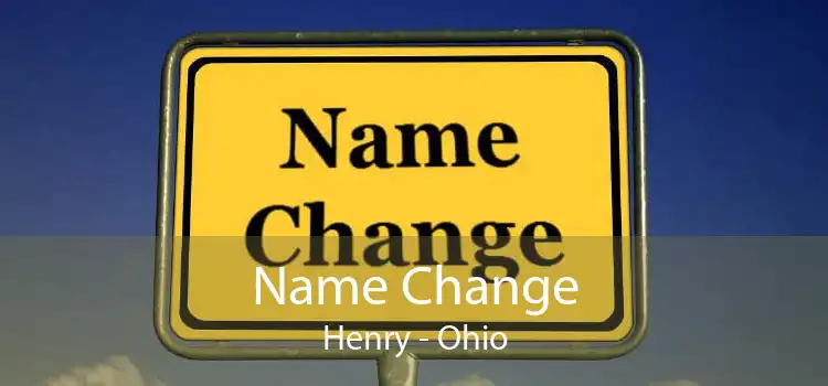 Name Change Henry - Ohio