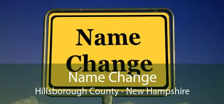 Name Change Hillsborough County - New Hampshire