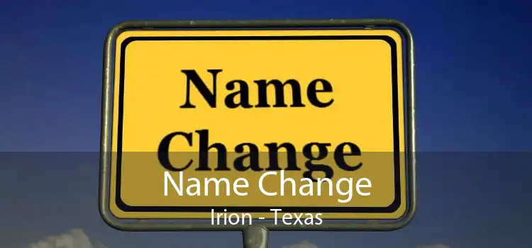 Name Change Irion - Texas