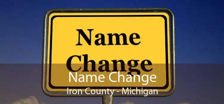 Name Change Iron County - Michigan