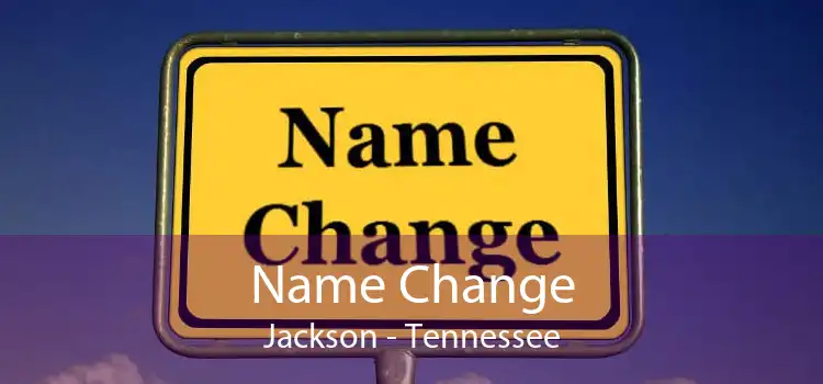 Name Change Jackson - Tennessee