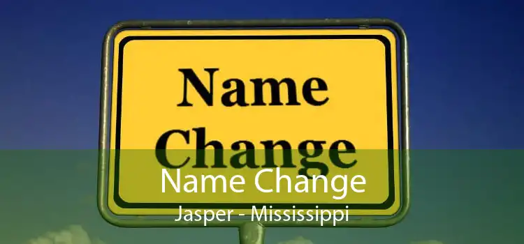 Name Change Jasper - Mississippi