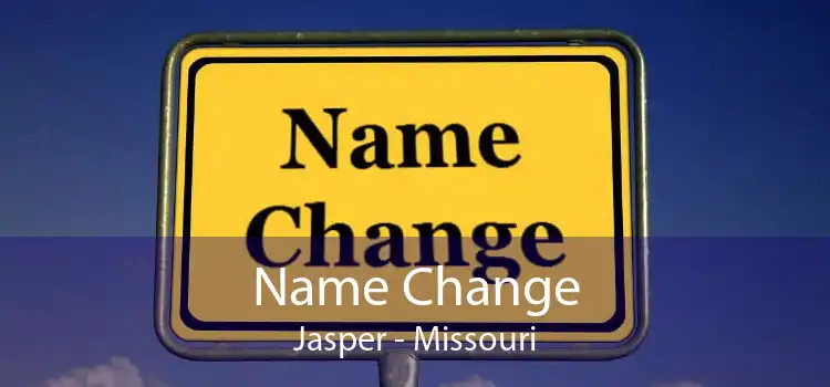 Name Change Jasper - Missouri