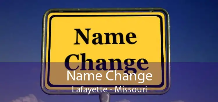 Name Change Lafayette - Missouri