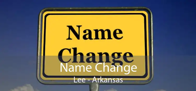 Name Change Lee - Arkansas