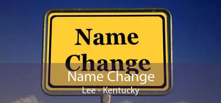 Name Change Lee - Kentucky