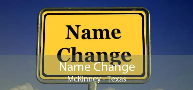 Name Change McKinney - Texas