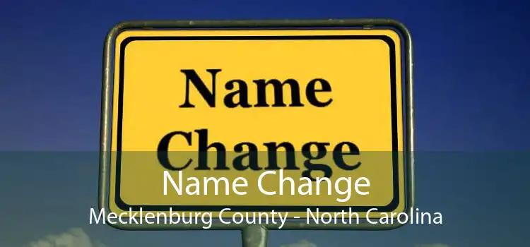 Name Change Mecklenburg County - North Carolina