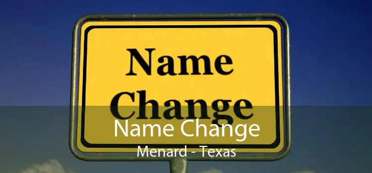 Name Change Menard - Texas