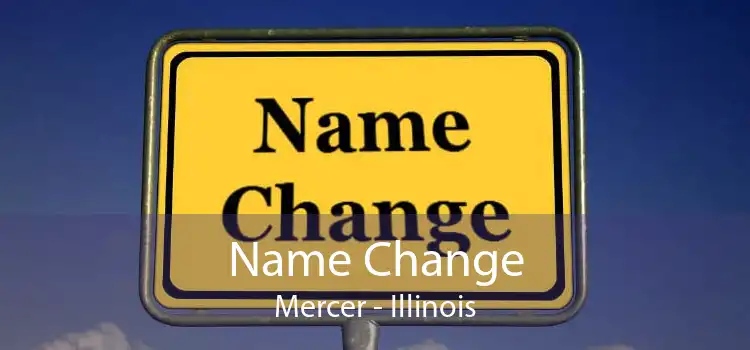 Name Change Mercer - Illinois